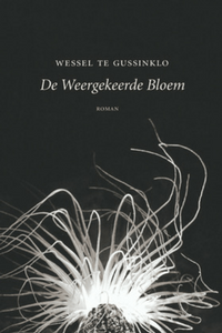 De Weergekeerde Bloem - Wessel te Gussinklo