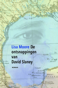 De ontsnappingen van David Slaney  - Lisa Moore