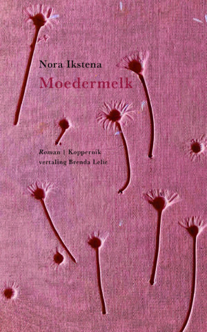 Moedermelk - Nora Ikstena